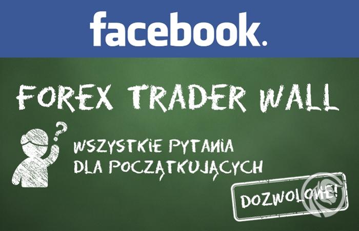 Forex Trader Wall – grupa edukacyjna na Facebooku