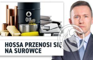 Hossa przenosi się na surowce