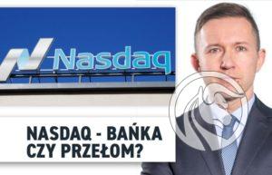Nasdaq - banka czy przelom