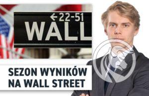 Sezon wynikow na Wall Street