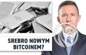 Srebro nowym bitcoinem