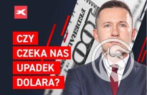 Czy czeka nas upadek dolara