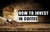 káva - jak investovat do kávy
