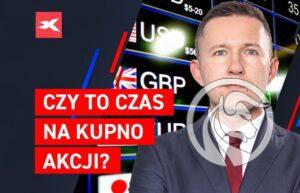 Czy to czas na kupno akcji