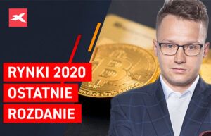 Rynki 2020 - ostatnie rozdanie