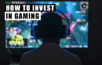 how to invest in gaming