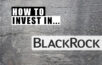 wie man in Blackrock investiert