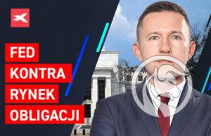 Fed kontra rynek obligacji