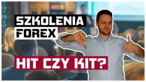 Szkolenia Forex - Hit czy Kit?