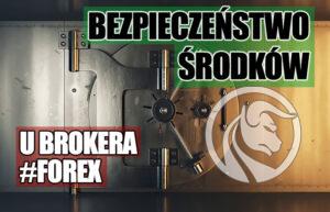 bezpieczeństwo środków broker forex