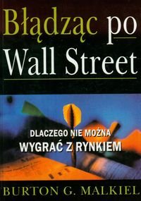 Błądząc po Wall Street" Burton Malkiel