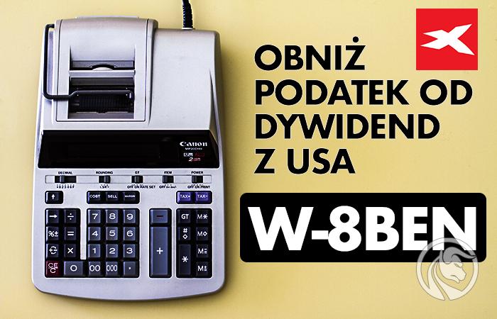 Formularz W-8BEN, czyli sposób na redukcję podatku od dywidend z USA