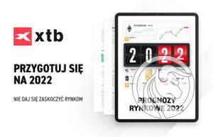 rok 2022 prognozy raport xtb