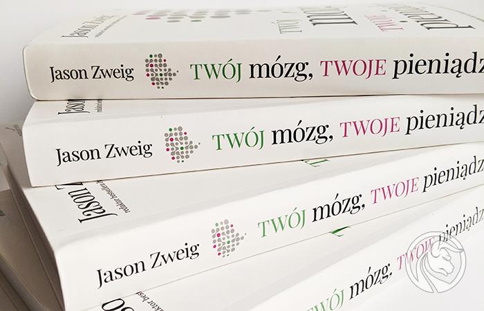 Książka „Twój mózg, twoje pieniądze” Jasona Zweiga już dostępna!