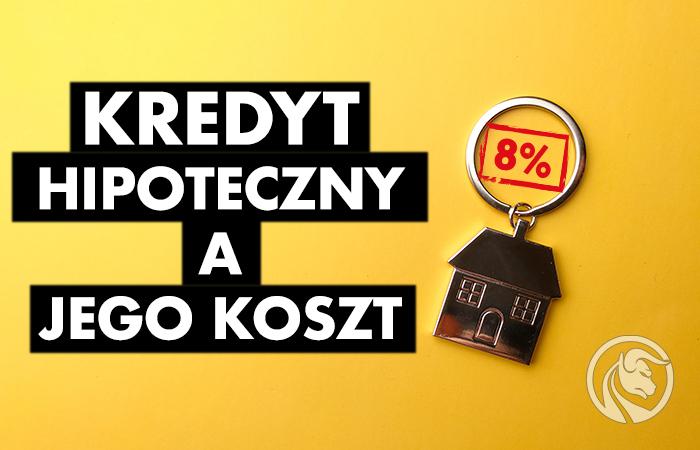 Kredyt hipoteczny i jego koszt – czyli mądry Polak po podwyżce stóp procentowych
