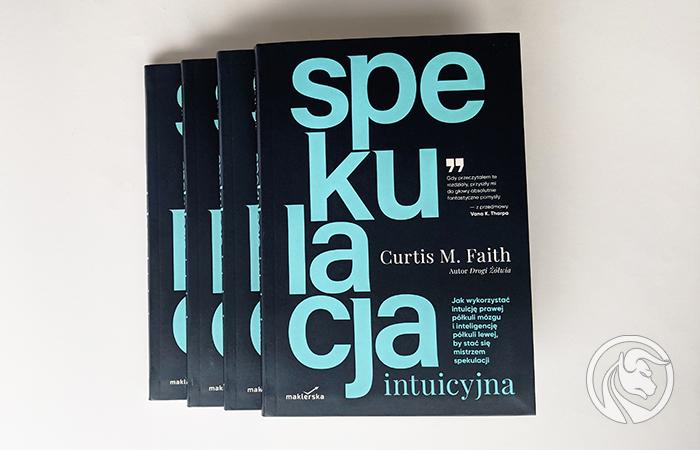 Książka Curtisa Faitha “Spekulacja intuicyjna” jest już dostępna!