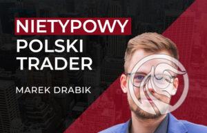 marcin drabik - nietypowy polski trader