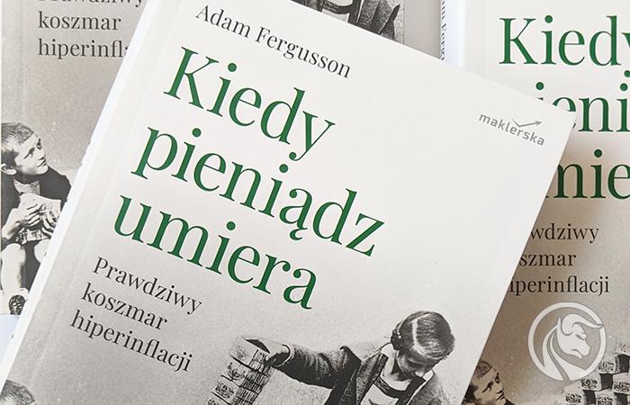 Książka “Kiedy pieniądz umiera” już dostępna Maklerska.pl