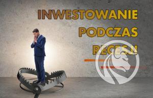 inwestowanie podczas recesji
