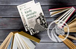 kiedy pieniądz umiera recenzja