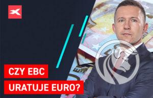 Czy EBC uratuje euro?