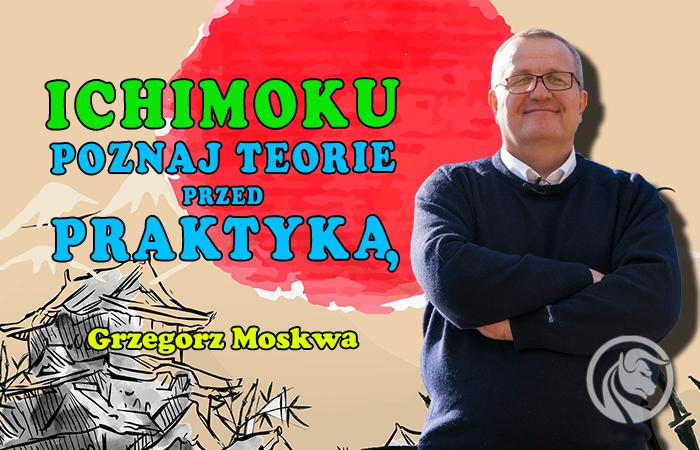 Ichimoku: Poznaj teorię przed praktyką – Grzegorz Moskwa [Video]