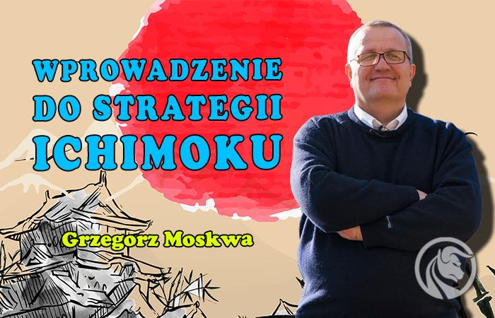 Wprowadzenie do strategii Ichimoku – Grzegorz Moskwa [Video]