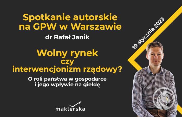 Wolny rynek czy interwencjonizm rządowy? Spotkanie z dr R. Janikiem