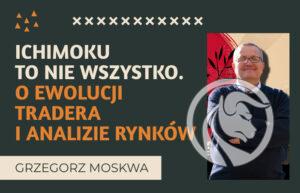 grzegorz moskwa ichimoku wywiad