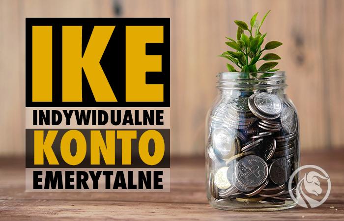 Indywidualne Konto Emerytalne (IKE) – sposób na budowę oszczędności emerytalnych