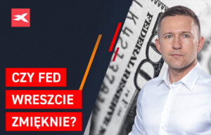 Czy FED wreszcie zmieknie