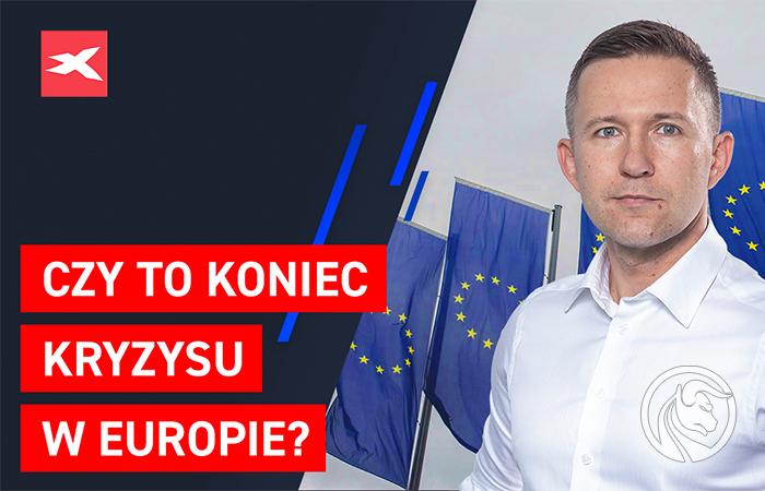 Czy to koniec kryzysu w Europie? Co przyniesie tydzień?