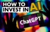 how to invest in chatgpt and artificial intelligence