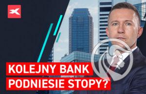 Kolejny bank podniesie stopy