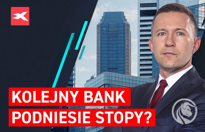 Kolejny bank podniesie stopy? Co przyniesie tydzień?