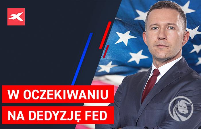 W oczekiwaniu na decyzję Fed. Co przyniesie tydzień?