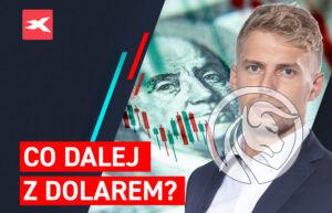 Co dalej z dolarem?