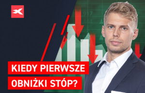 Kiedy pierwsze obniżki stóp procentowych