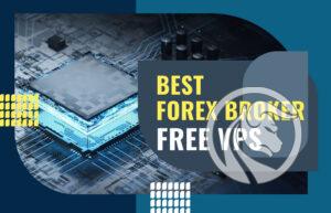 Best Forex Broker - Free VPS