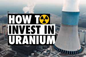 Wie investiert man in Uran?