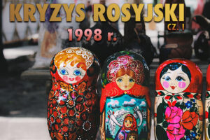 kryzys rosyjski z 1998 r cz 1