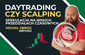 Daytrading czy Scalping - spekulacja na niskich TF