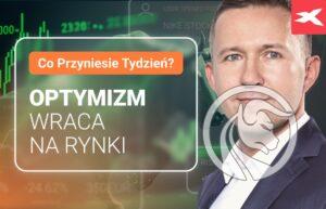 Optymizm wraca na rynki