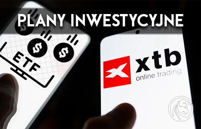 Plany Inwestycyjne w XTB już dostępne. Sprawdzamy jak działają w praktyce!