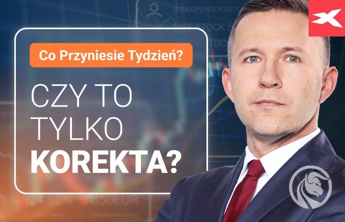 Czy to tylko korekta? Co przyniesie tydzień?