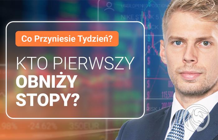 Kto pierwszy obniży stopy? Co przyniesie tydzień?