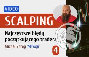 Scalping - Najczęstsze błędy początkującego tradera - VIDEO
