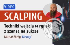 Scalping - Techniki wejścia w rynek z szansą na sukces - VIDEO
