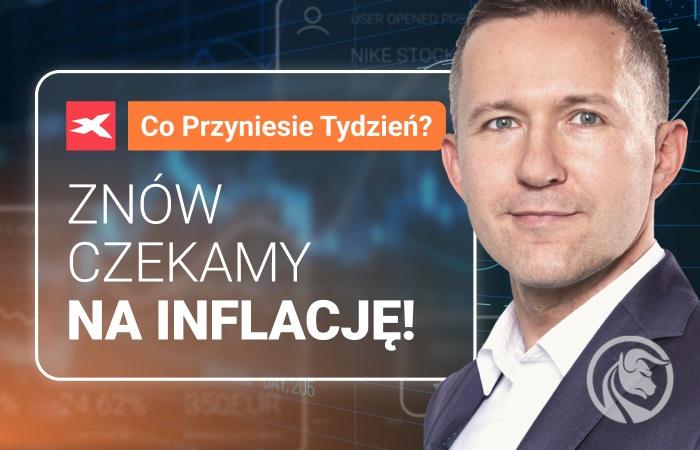 Znów czekamy na inflację! Co przyniesie tydzień?