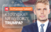 Kto zyska na wyborze Trumpa?